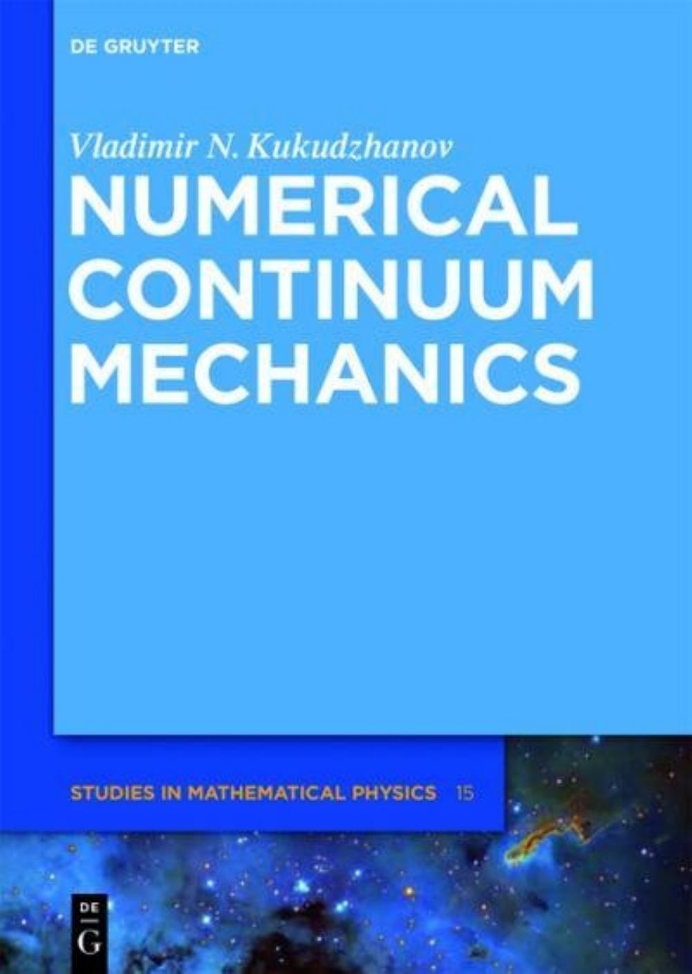 Numerical Continuum Mechanics by Vladimir N Kukudzhanov; Alexei Zhurov