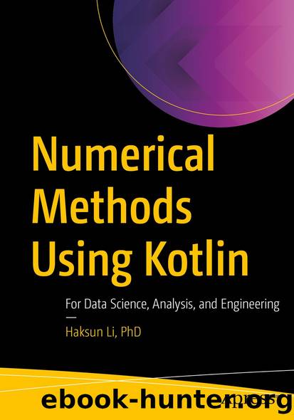 Numerical Methods Using Kotlin by Haksun Li PhD