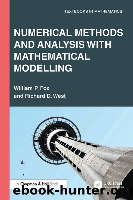 Numerical Methods and Analysis with Mathematical Modelling by William P. Fox & Richard D. West