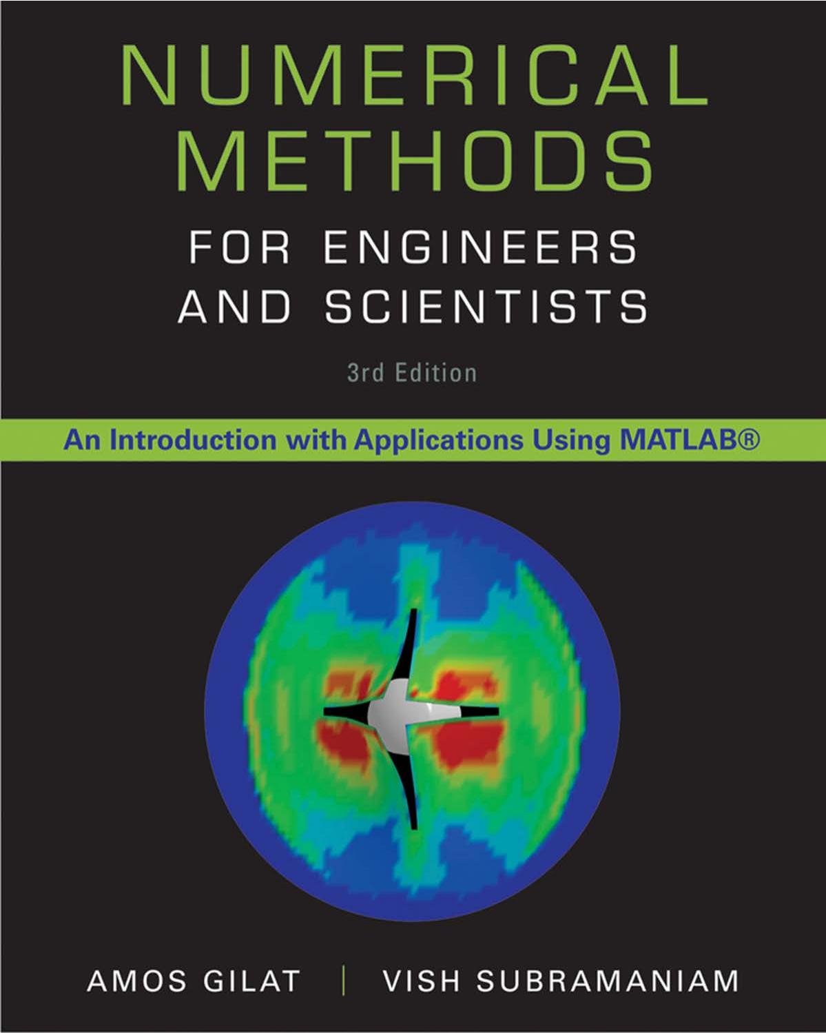 Numerical Methods for Engineers and Scientists by Amos Gilat; Vish Subramaniam