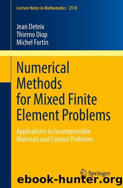 Numerical Methods for Mixed Finite Element Problems by Jean Deteix & Thierno Diop & Michel Fortin