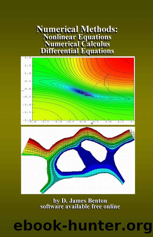Numerical Methods: Nonlinear Equations, Numerical Calculus, & Differential Equations by Benton D. James