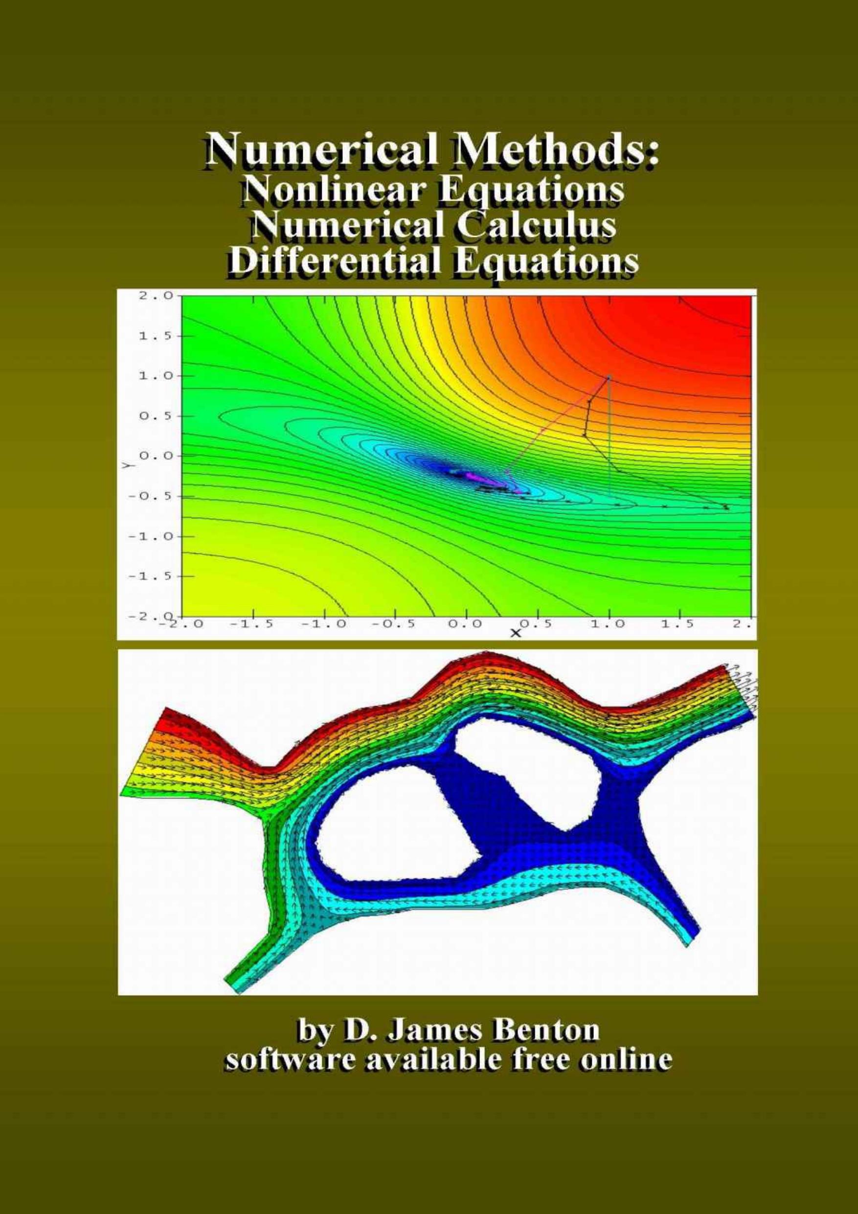 Numerical Methods: Nonlinear Equations, Numerical Calculus, & Differential Equations by D. James Benton