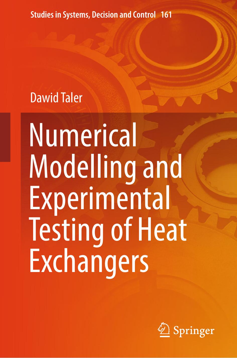 Numerical Modelling and Experimental Testing of Heat Exchangers by Dawid Taler