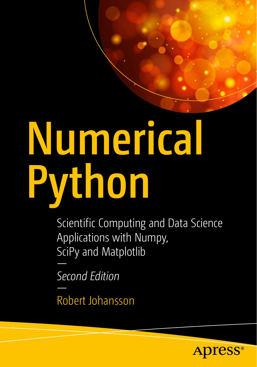 Numerical Python Scientific Computing And Data Science Applications With Numpy, Scipy And Matplotlib By Robert Johansson by Unknown