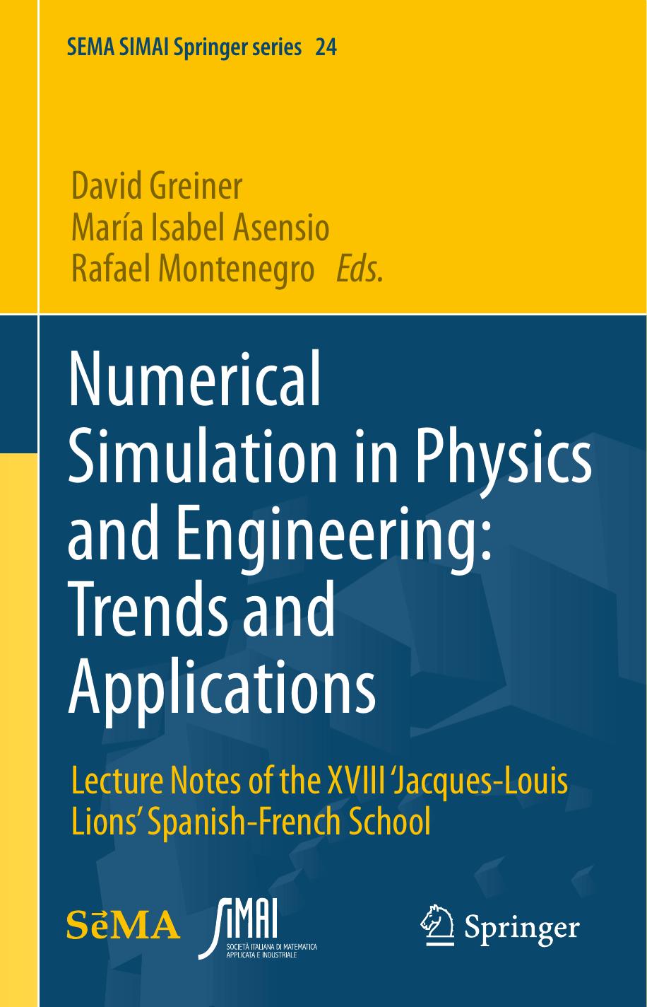 Numerical Simulation in Physics and Engineering: Trends and Applications: Lecture Notes of the XVIII âJacques-Louis Lionsâ Spanish-French School by David Greiner