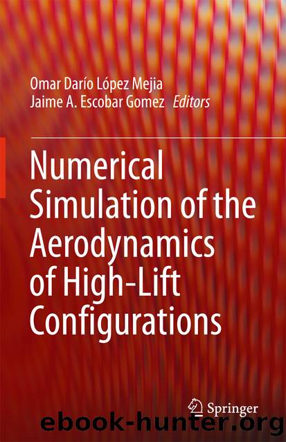 Numerical Simulation of the Aerodynamics of High-Lift Configurations by Omar Darío López Mejia & Jaime A. Escobar Gomez