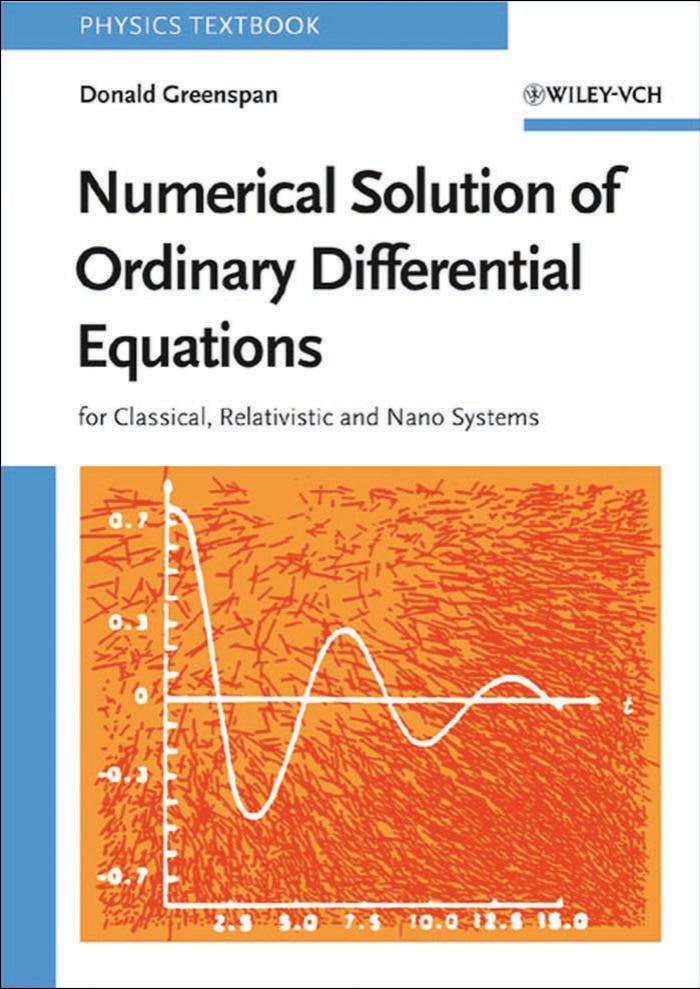 Numerical Solution of Ordinary Differential Equations: for Classical, Relativistic and Nano Systems by Donald Greenspan