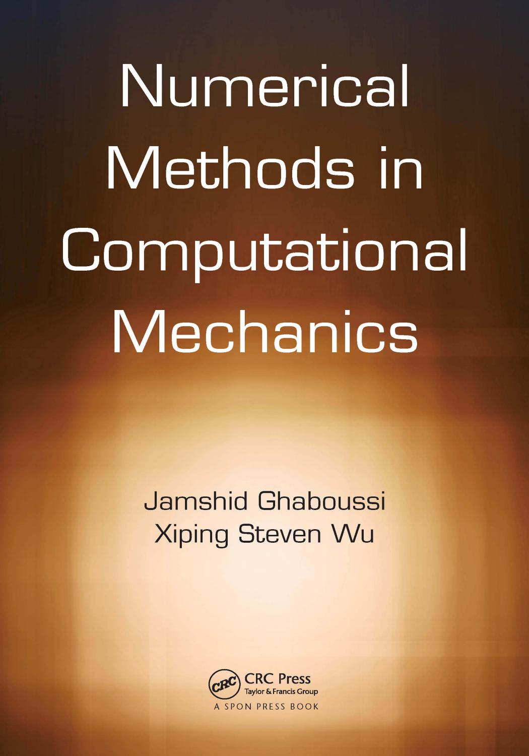 Numerical methods in computational mechanics by Jamshid Ghaboussi Xiping Steven Wu