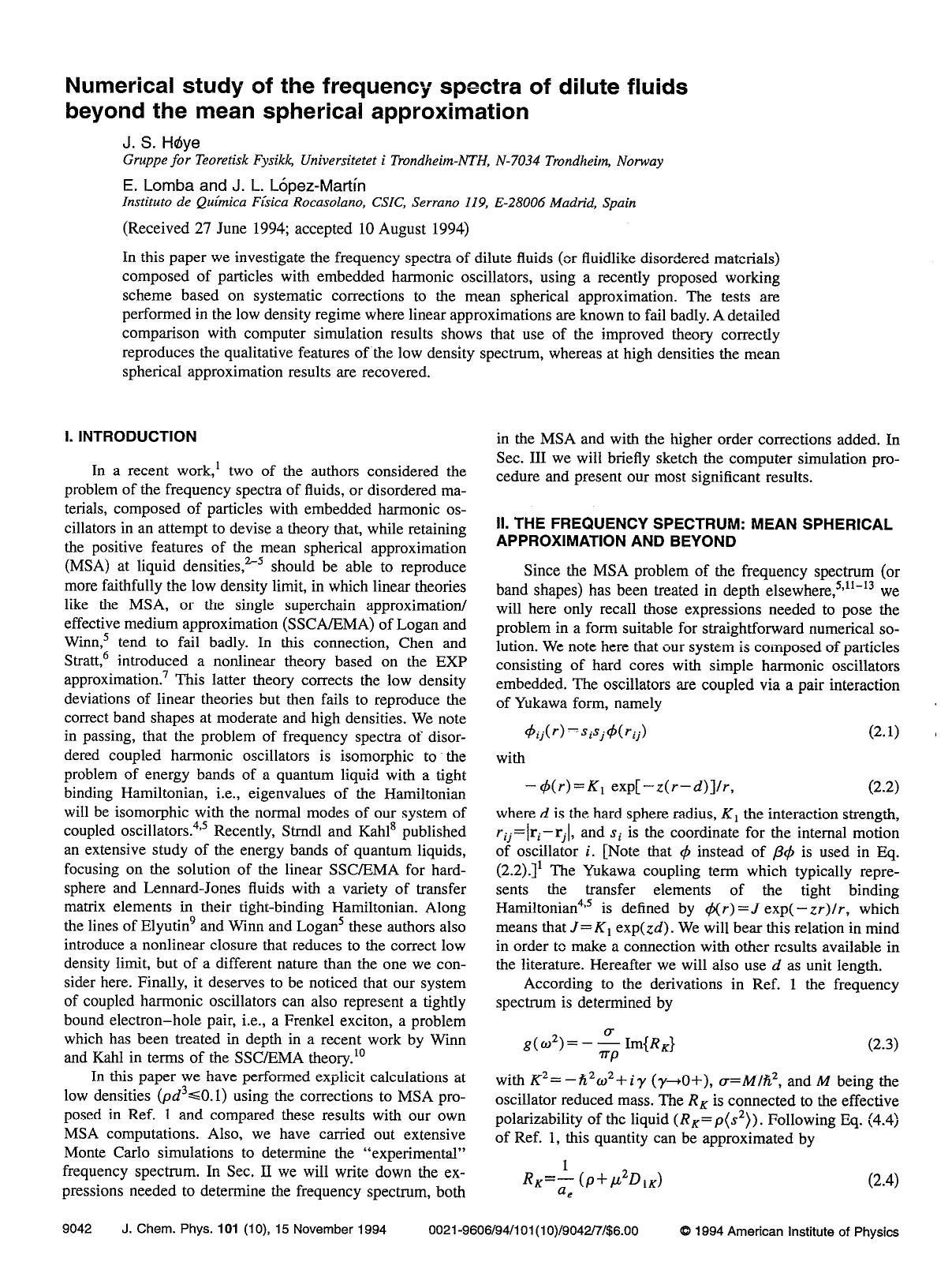 Numerical study of the frequency spectra of dilute fluids beyond the mean spherical approximation by J. S. Ho&&slash;ye; E. Lomba; J. L. Lopez-Martin