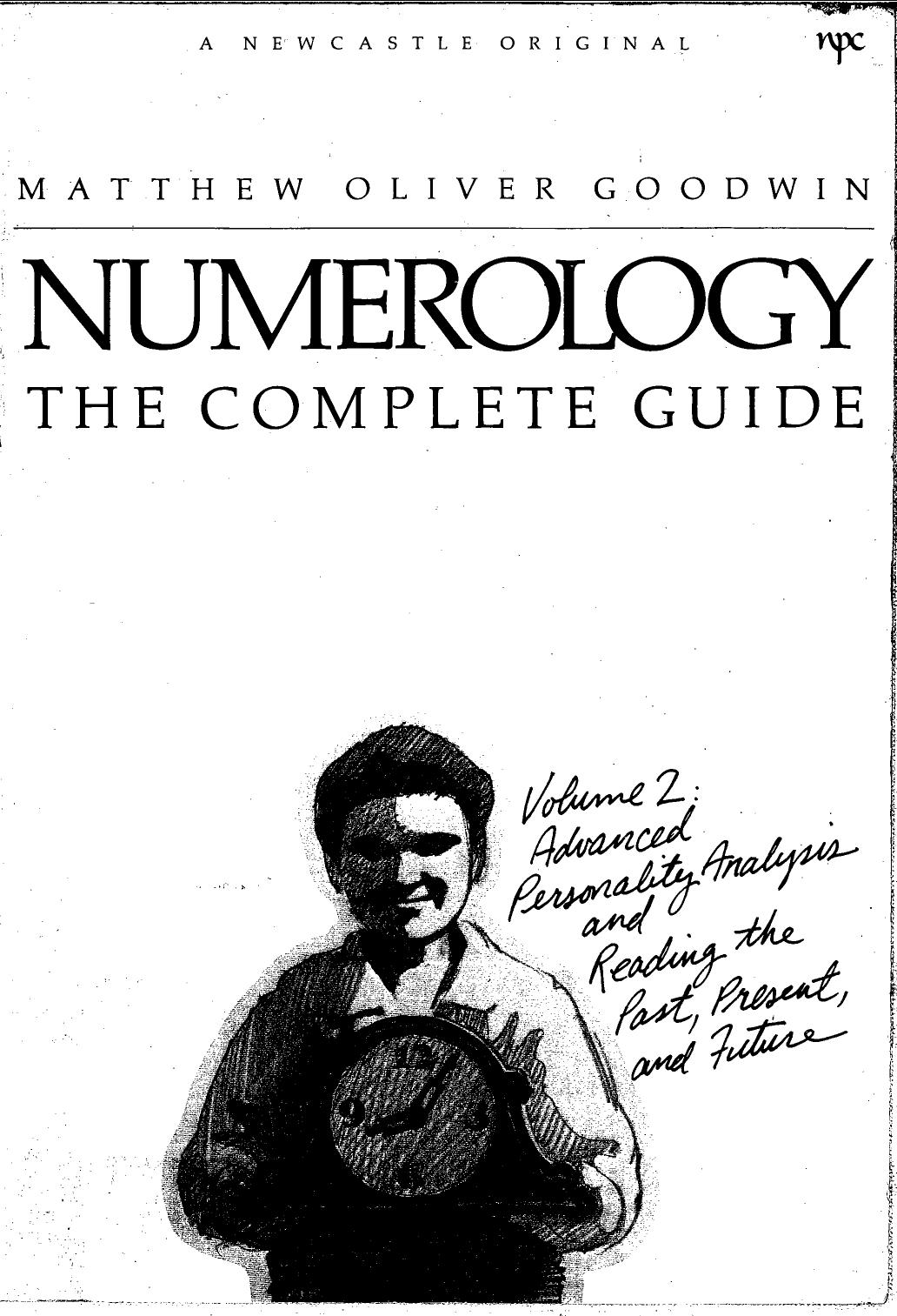 Numerology the Complete Guide, Volume 2: Advanced Personality Analysis and Reading the Past, Present and Future by Matthew Oliver Goodwin