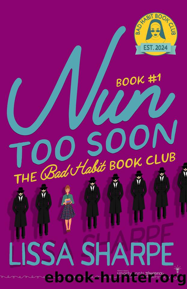 Nun Too Soon: A Forced Proximity Romantic Comedy (Bad Habit Book Club 1) by Lissa Sharpe