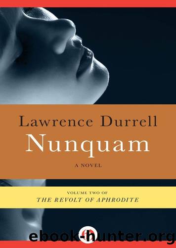 Nunquam (The Revolt of Aphrodite) by Lawrence Durrell