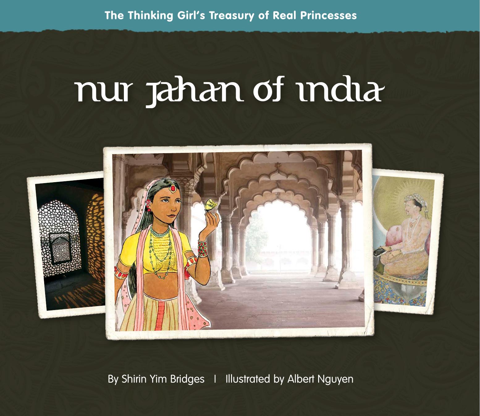 Nur Jahan of India by Shirin Yim Bridges Albert Nguyen