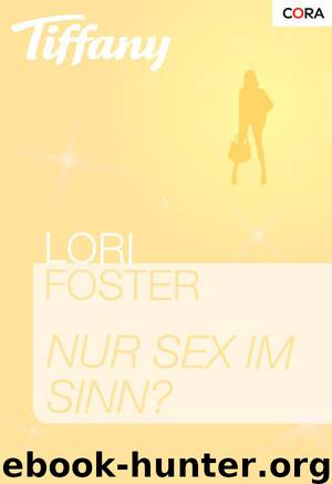 Nur Sex im Sinn? (German Edition) by Foster Lori