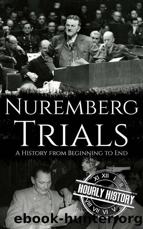 Nuremberg Trials: A History from Beginning to End by Hourly History