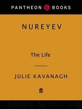 Nureyev: The Life by Julie Kavanagh