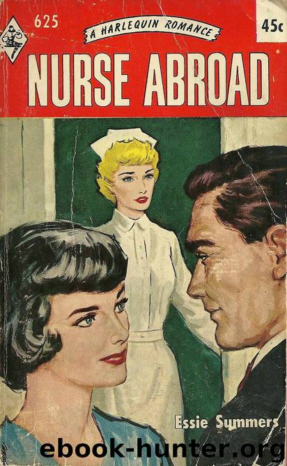 Nurse Abroad (Challowsford Series No. 1) by Essie Summers