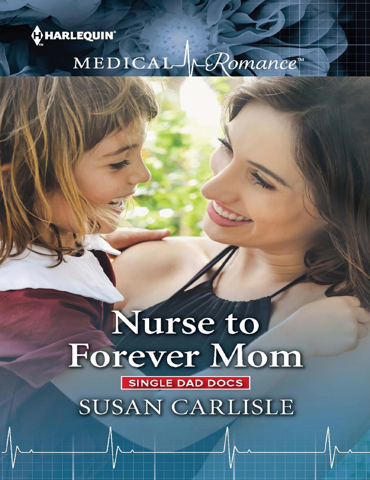 Nurse to Forever Mom by Susan Carlisle