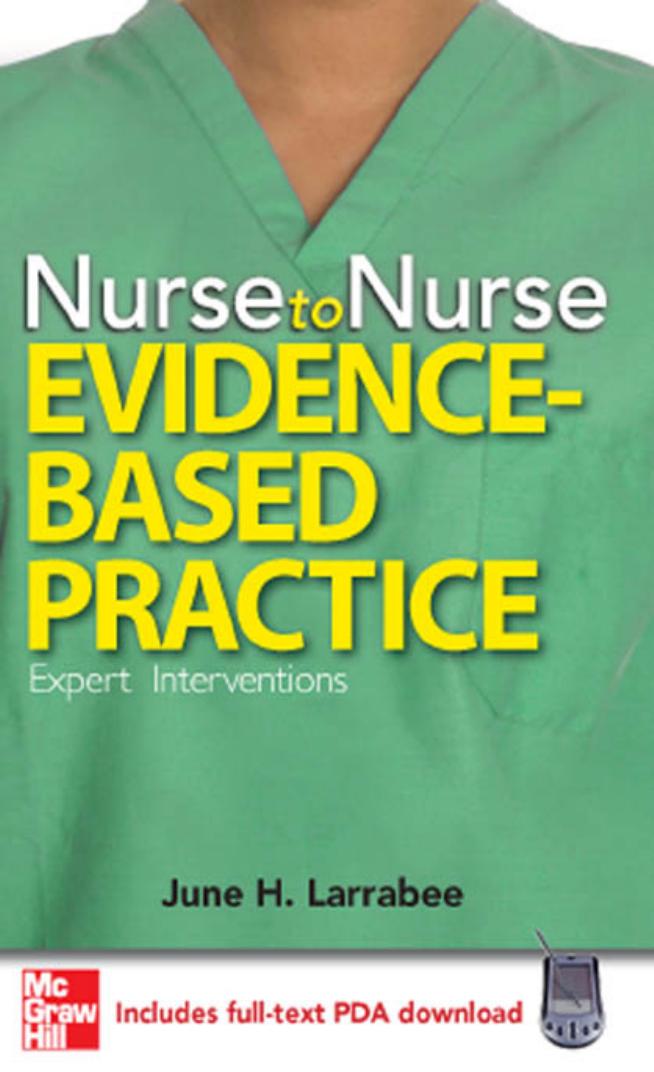 Nurse to nurse. / Evidence-based practice by June H Larrabee