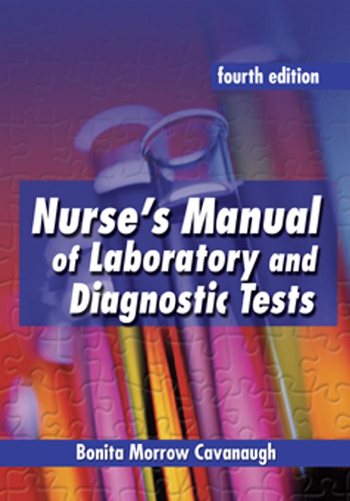 Nurse's Manual of Laboratory and Diagnostic Tests 4th Edition by Bonita Morrow Cavanaugh