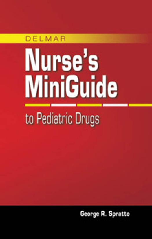 Nurse's Mini Guide to Pediatric Drugs by George R. Spratto