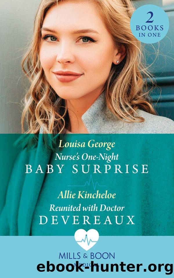 Nurse's One-Night Baby Surprise Reunited With Doctor Devereaux by Louisa George & Allie Kincheloe