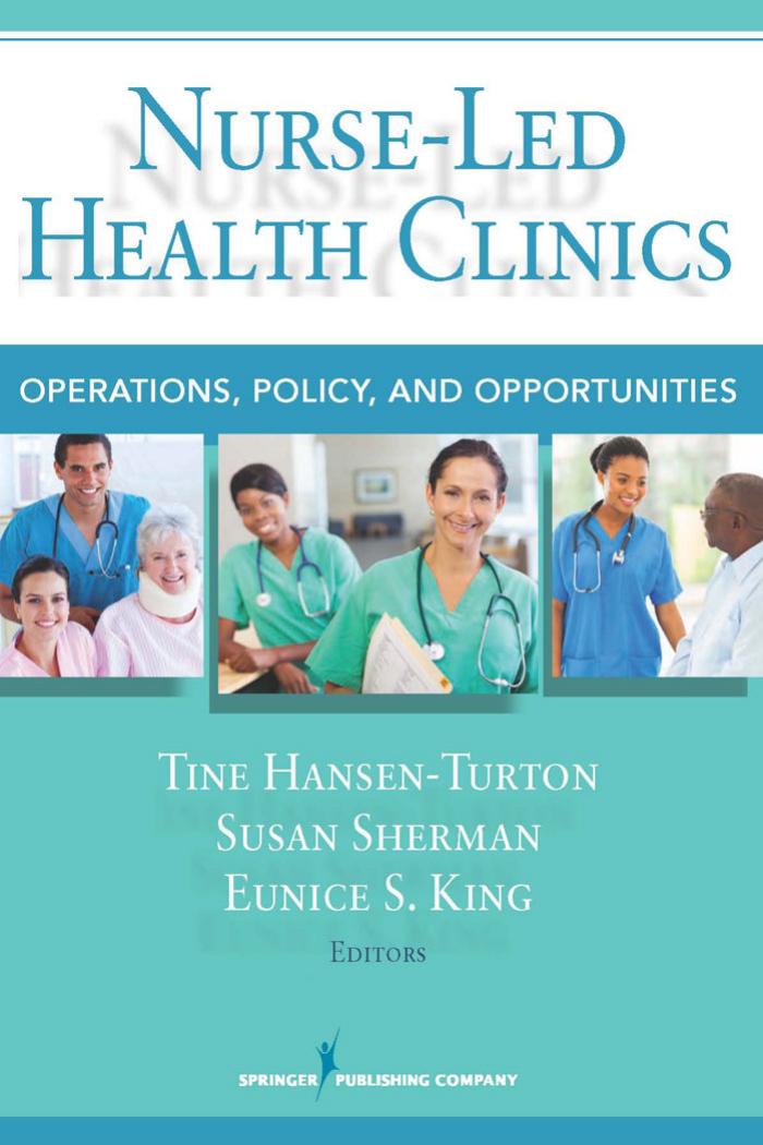 Nurse-Led Health Clinics: Operations, Policy, and Opportunities by Unknow