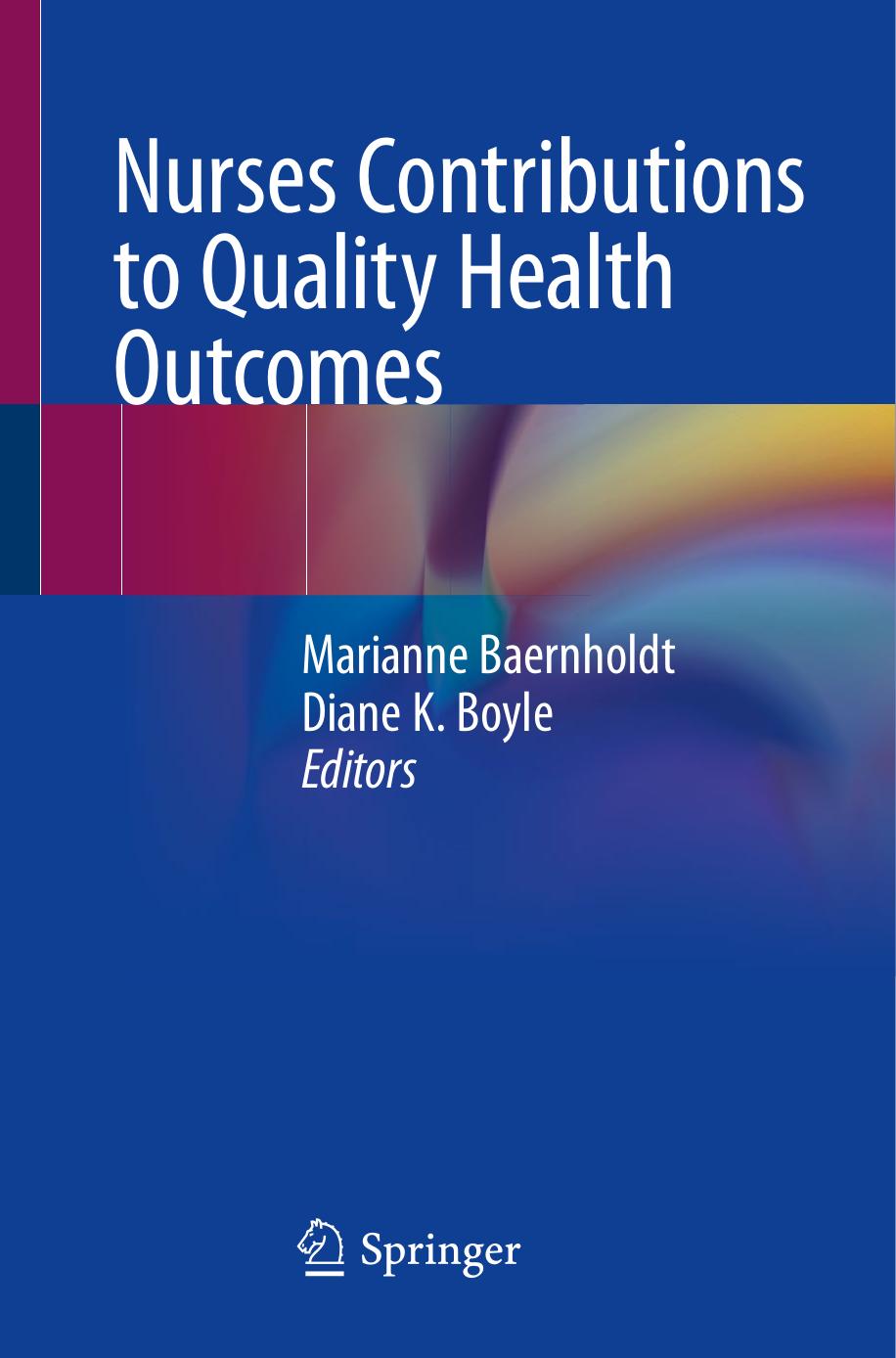 Nurses Contributions to Quality Health Outcomes by Marianne Baernholdt Diane K. Boyle