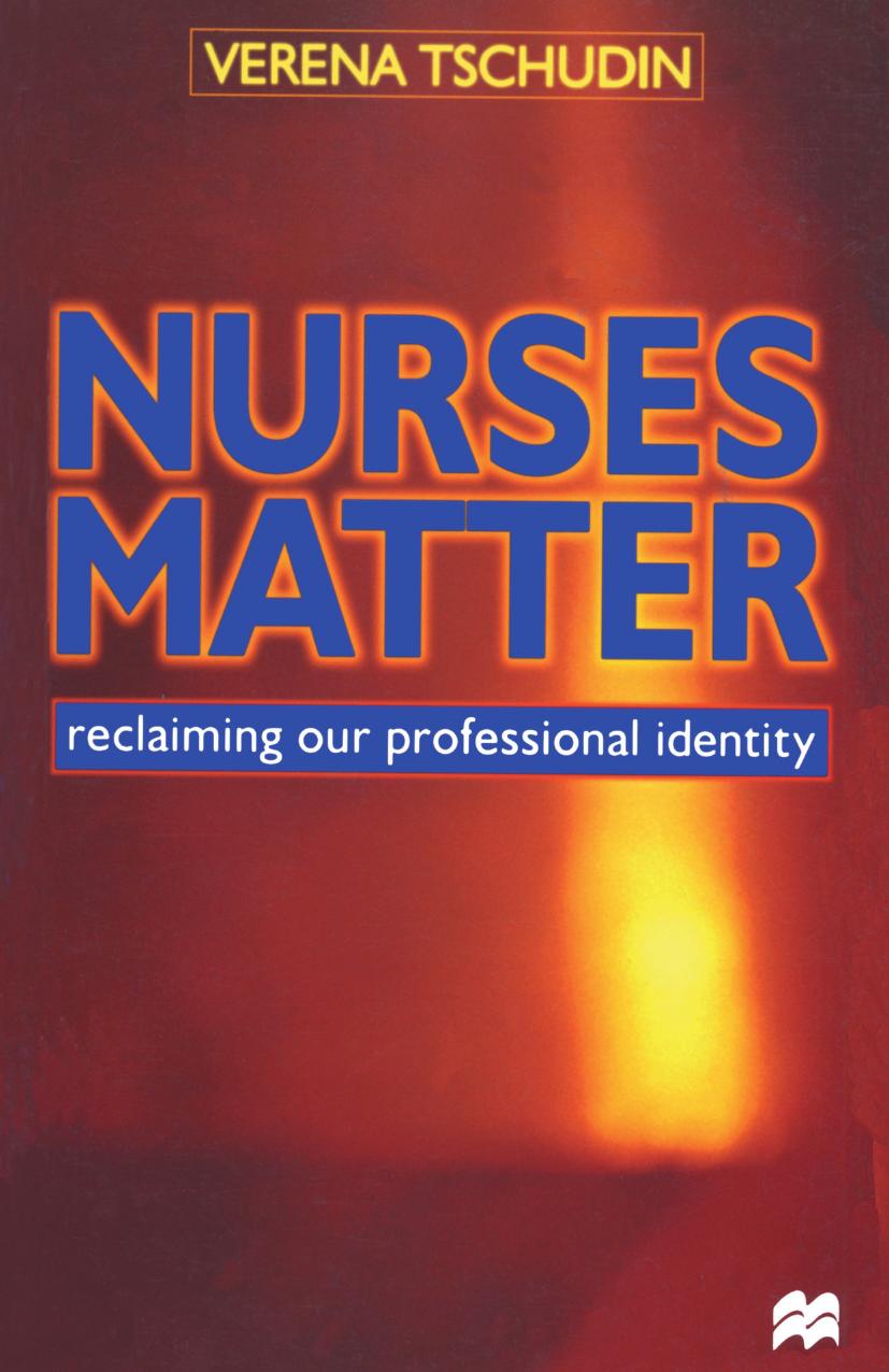 Nurses Matter: Reclaiming our professional identity by Unknow