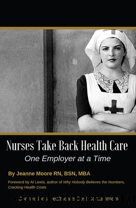 Nurses Take Back Health Care: One Employer at a Time by Jeanne Moore