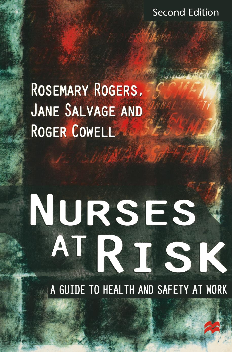 Nurses at Risk: A Guide to Health and Safety at Work by Rosemary Rogers RGN BA Jane Salvage RGN BA MSc HonLLD Roger Cowell RGN BA (auth.)