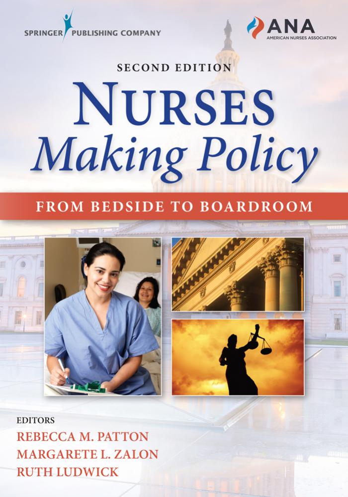 Nurses making policy : from bedside to boardroom by Margarete L. Zalon; Ruth Ludwick; Rebecca M. Patton;