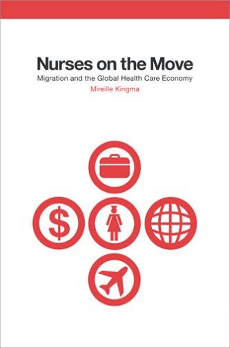 Nurses on the Move: Migration and the Global Health Care Economy by Mireille Kingma