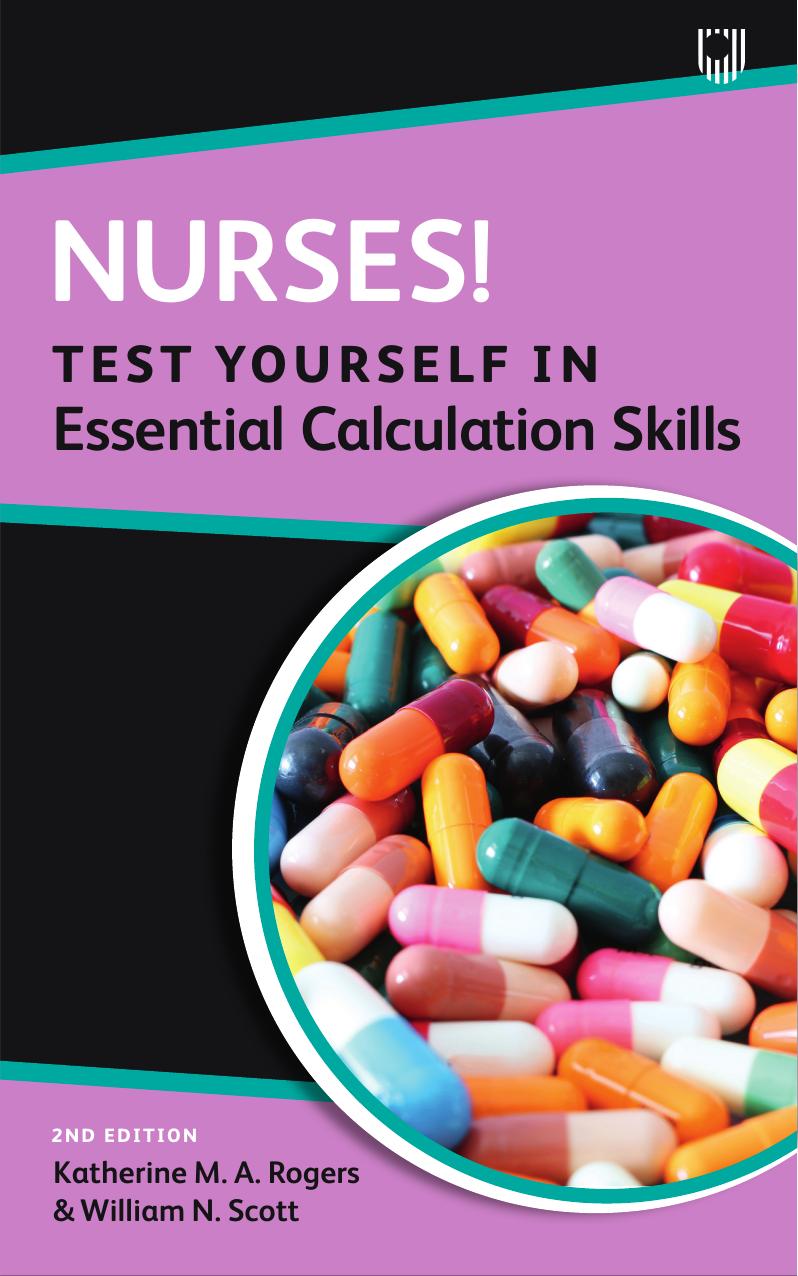 Nurses! Test Yourself in Essential Calculation Skills by Katherine Rogers William Scott