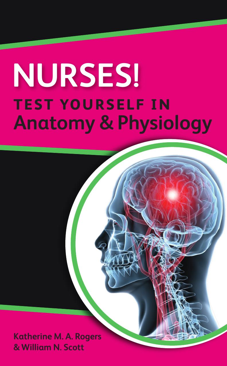 Nurses! Test Yourself in by Katherine M.A. Rogers and William N. Scott