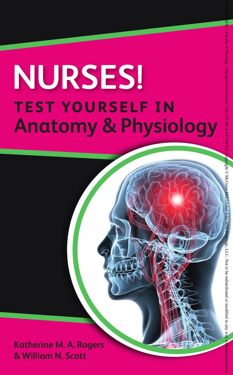 Nurses! Test yourself in anatomy and physiology by Scott William N.; Rogers Katherine M. A