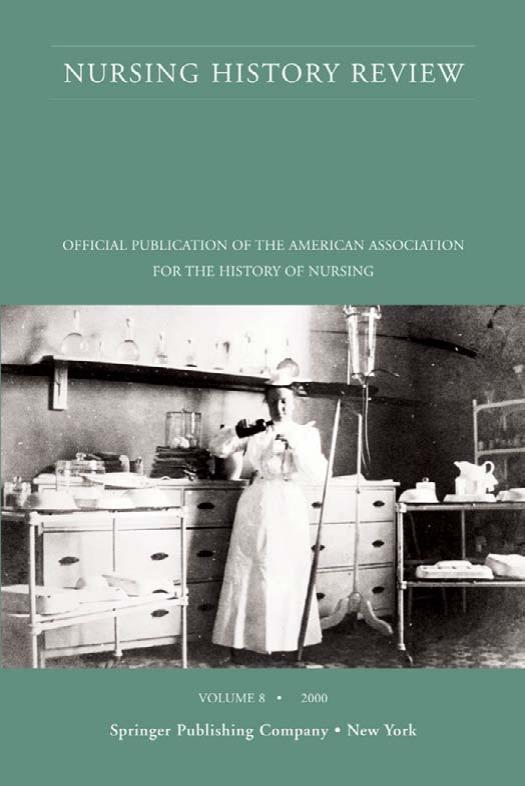 Nursing History Review, Volume 8, 2000: Official Publication of the American Association for the History of Nursing by Joan E. Lynaugh RN PhD FAAN