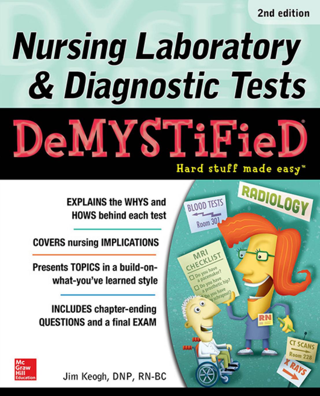 Nursing Laboratory & Diagnostic Tests Demystified (2nd Ed) by Jim Keogh
