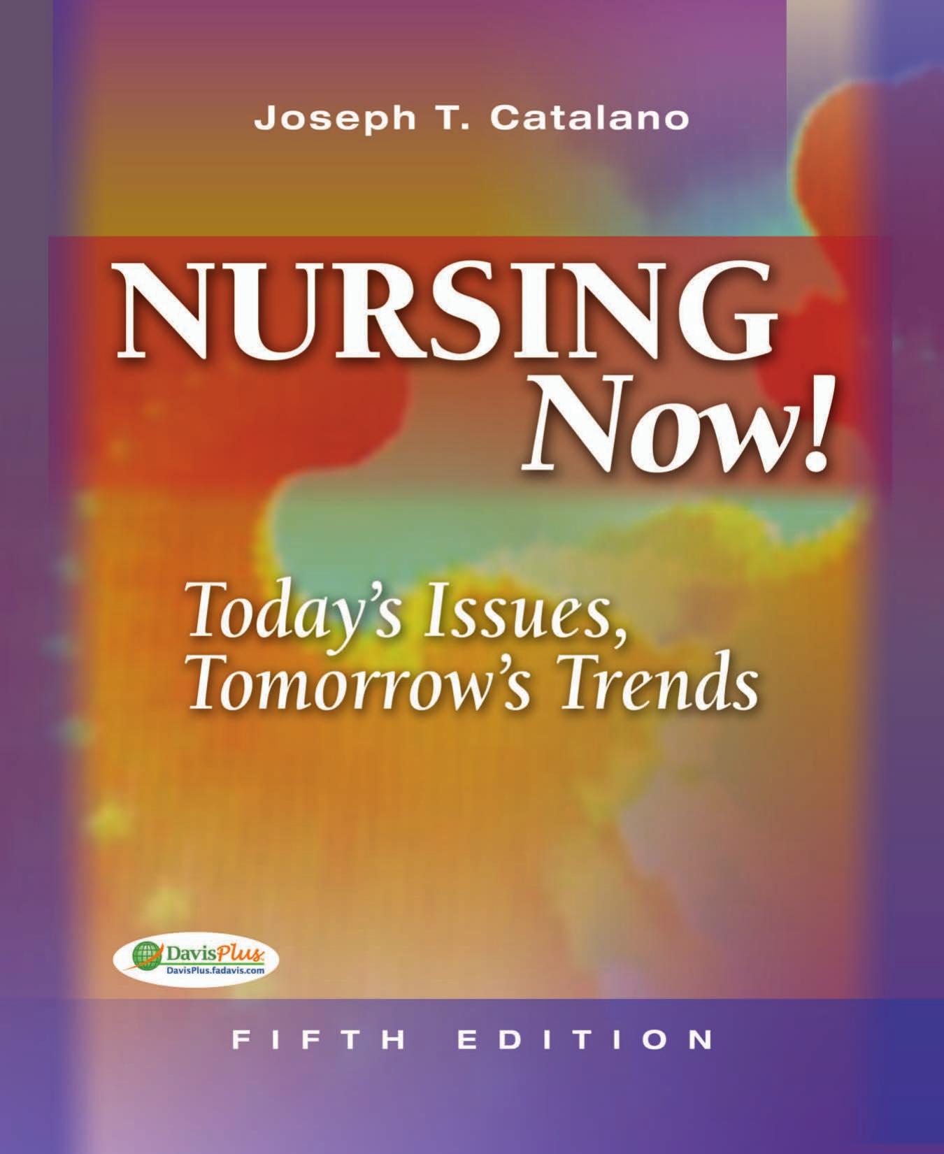 Nursing Now: Today's Issues Tomorrow's Trends - 5th edition by J. Catalano