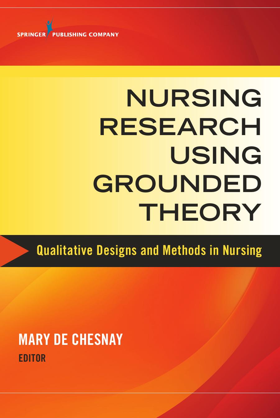 Nursing Research Using Grounded Theory : Qualitative Designs and Methods in Nursing by Mary De Chesnay; Rn Mary De Chesnay Phd