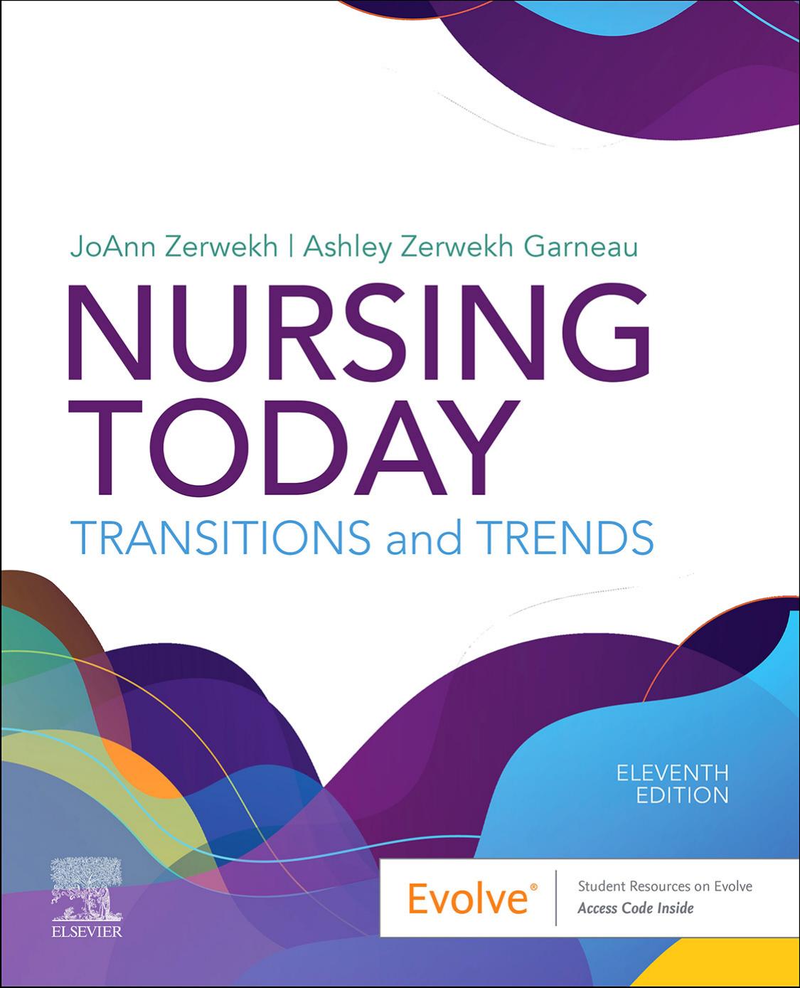 Nursing Today: Transitions and Trends by JoAnn Zerwekh & Ashley Zerwekh Garneau