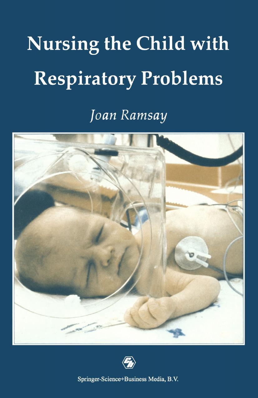 Nursing the Child with Respiratory Problems by Joan Ramsay RGN DipN(London) Cert Ed RNT (auth.)