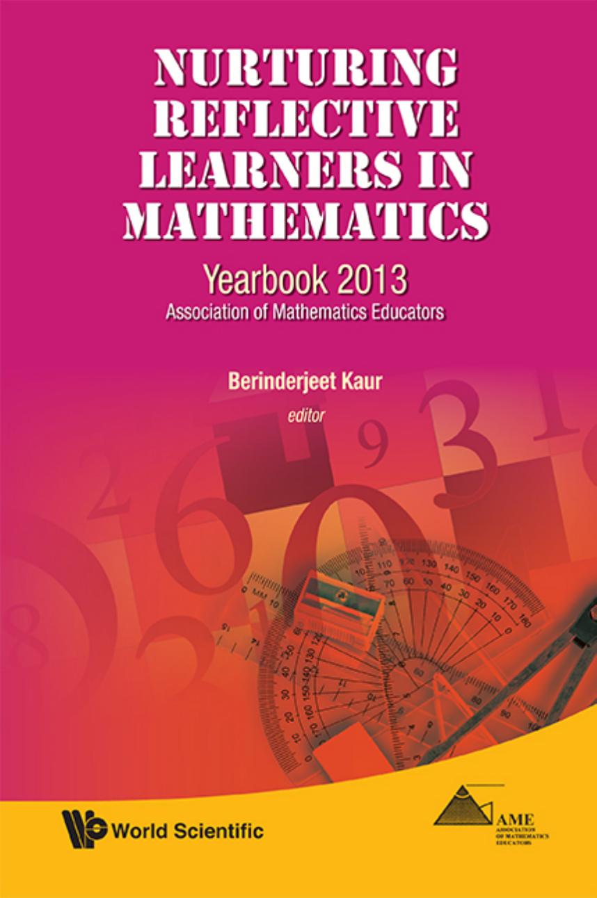 Nurturing Reflective Learners In Mathematics: Yearbook 2013, Association Of Mathematics Educators by Berinderjeet Kaur
