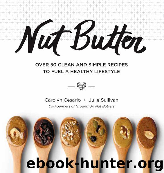 Nut Butter by Carolyn Cesario & Julie Sullivan