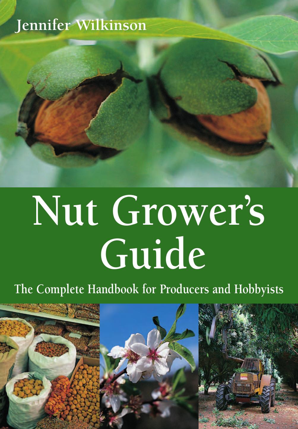 Nut Grower's Guide: The Complete Handbook for Producers and Hobbyists (Landlinks Press) by ists (Landlinks Press) By Jennifer Wilkinson