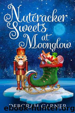 Nutcracker Sweets At Moonglow (The Moonglow Christmas Series Book 4) by Deborah Garner