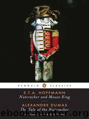 Nutcracker and Mouse King and The Tale of the Nutcracker by E. T. A. Hoffmann & Alexandre Dumas