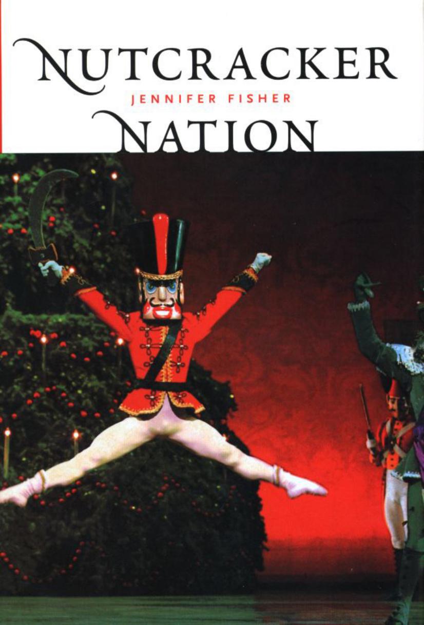 Nutcracker" Nation : How an Old World Ballet Became a Christmas Tradition in the New World by Jennifer Fisher