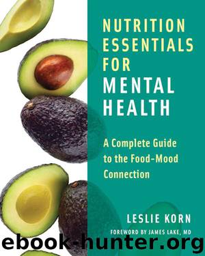 Nutrition Essentials for Mental Health: A Complete Guide to the Food-Mood Connection by Korn Leslie